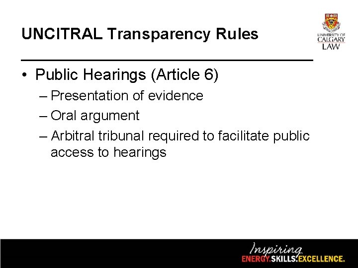 UNCITRAL Transparency Rules _________________ • Public Hearings (Article 6) – Presentation of evidence –