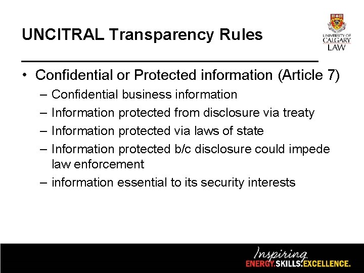 UNCITRAL Transparency Rules _________________ • Confidential or Protected information (Article 7) – – Confidential