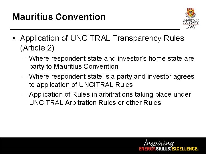 Mauritius Convention • Application of UNCITRAL Transparency Rules (Article 2) – Where respondent state