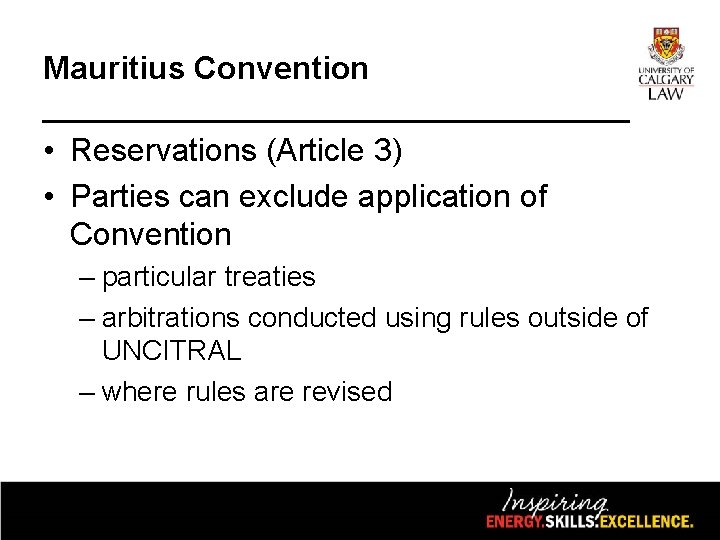 Mauritius Convention _________________ • Reservations (Article 3) • Parties can exclude application of Convention