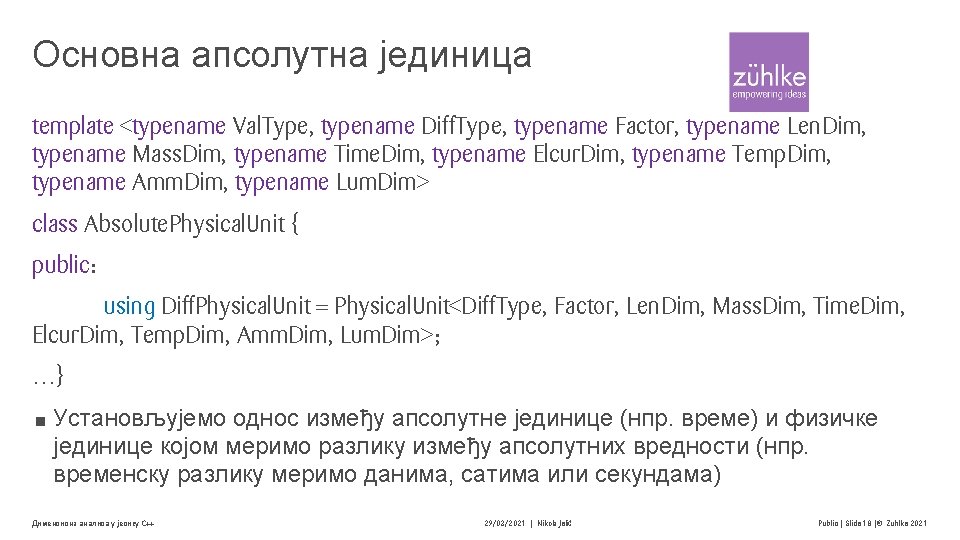 Основна апсолутна јединица template <typename Val. Type, typename Diff. Type, typename Factor, typename Len.