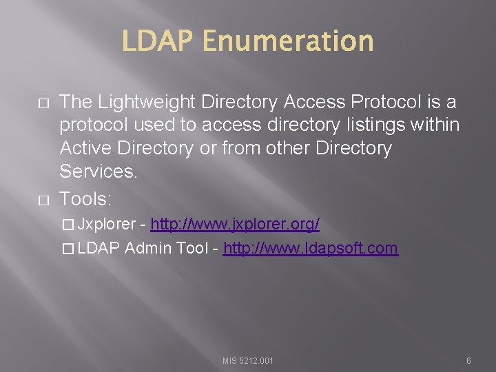 � � The Lightweight Directory Access Protocol is a protocol used to access directory