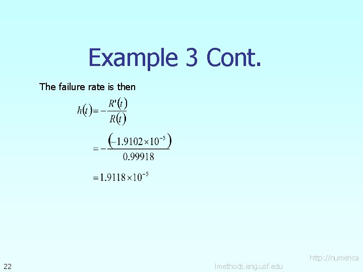 Example 3 Cont. The failure rate is then 22 lmethods. eng. usf. edu http: