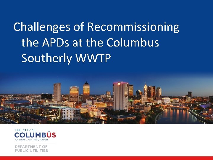 Challenges of Recommissioning the APDs at the Columbus Southerly WWTP 