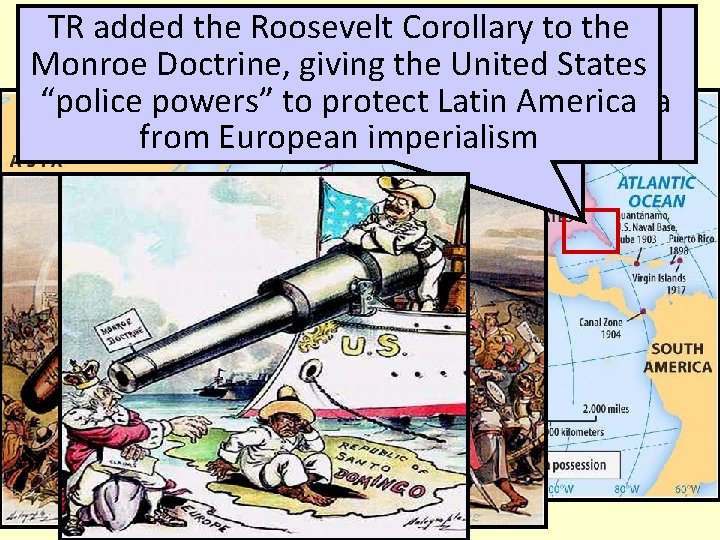 TR added When the Theodore Roosevelt Corollary became to the U. S. Imperialism: DOMINICAN
