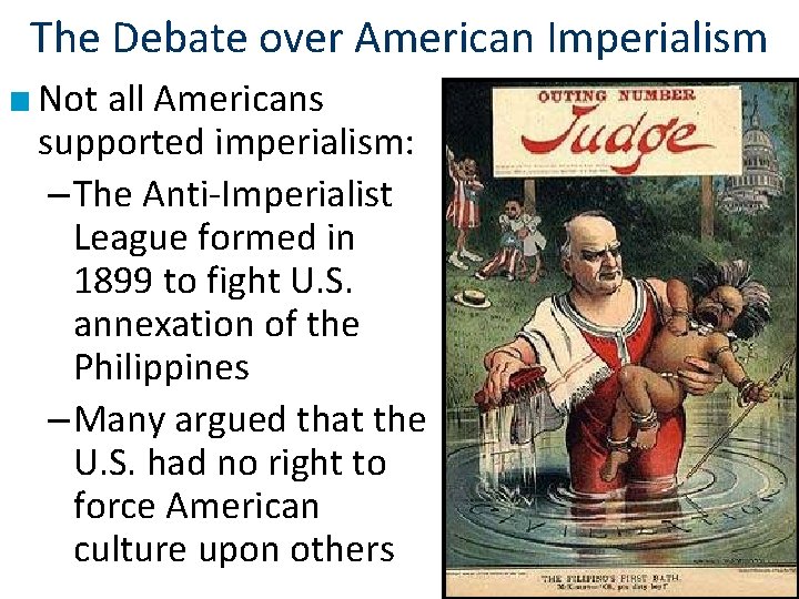 The Debate over American Imperialism ■ Not all Americans supported imperialism: – The Anti-Imperialist