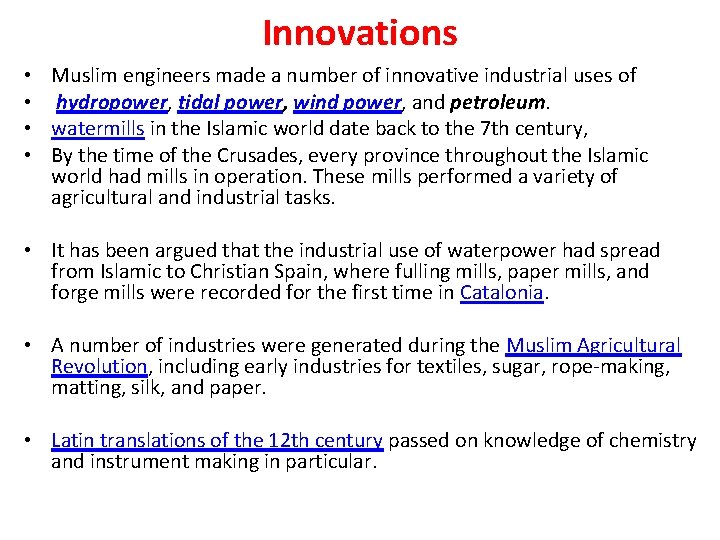 Innovations • Muslim engineers made a number of innovative industrial uses of • hydropower, Innovations • Muslim engineers made a number of innovative industrial uses of • hydropower,