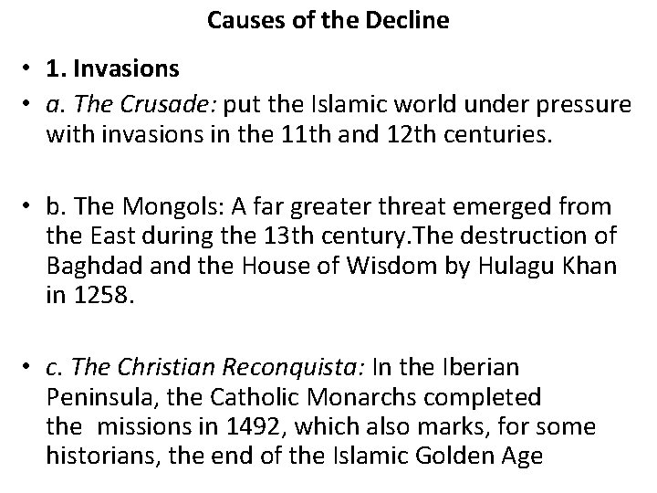 Causes of the Decline • 1. Invasions • a. The Crusade: put the Islamic Causes of the Decline • 1. Invasions • a. The Crusade: put the Islamic