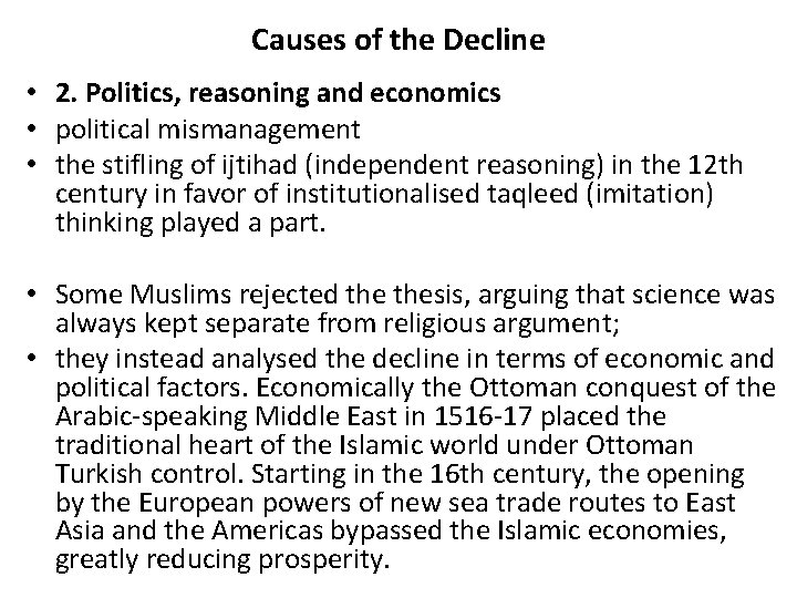 Causes of the Decline • 2. Politics, reasoning and economics • political mismanagement • Causes of the Decline • 2. Politics, reasoning and economics • political mismanagement •