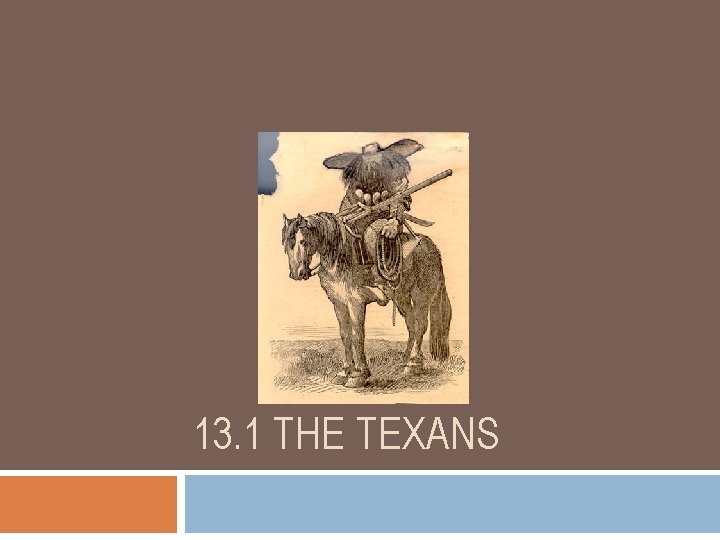 13. 1 THE TEXANS 