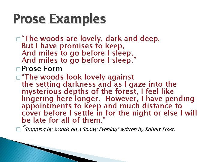 Prose Examples � “The woods are lovely, dark and deep. But I have promises
