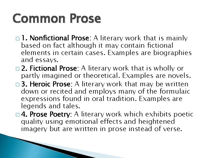 Common Prose � 1. Nonfictional Prose: A literary work that is mainly based on