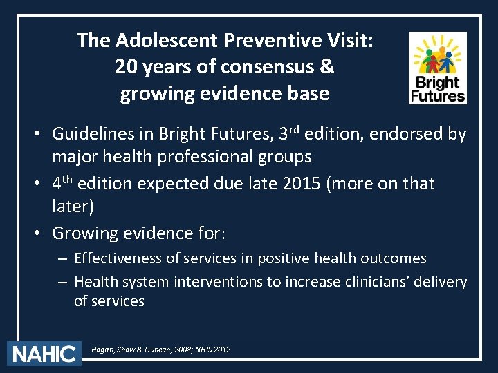 The Adolescent Preventive Visit: 20 years of consensus & growing evidence base • Guidelines