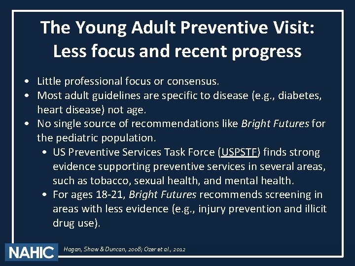 The Young Adult Preventive Visit: Less focus and recent progress • Little professional focus