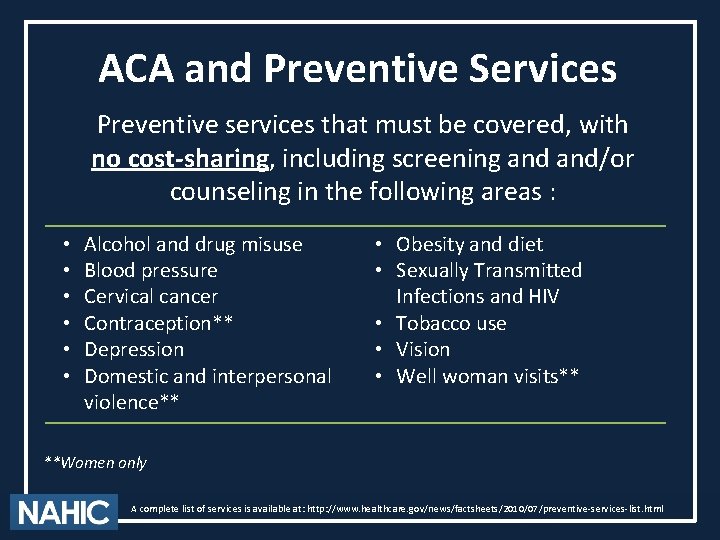 ACA and Preventive Services Preventive services that must be covered, with no cost-sharing, including