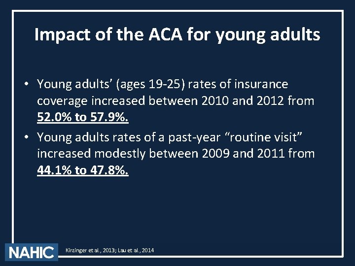 Impact of the ACA for young adults • Young adults’ (ages 19 -25) rates