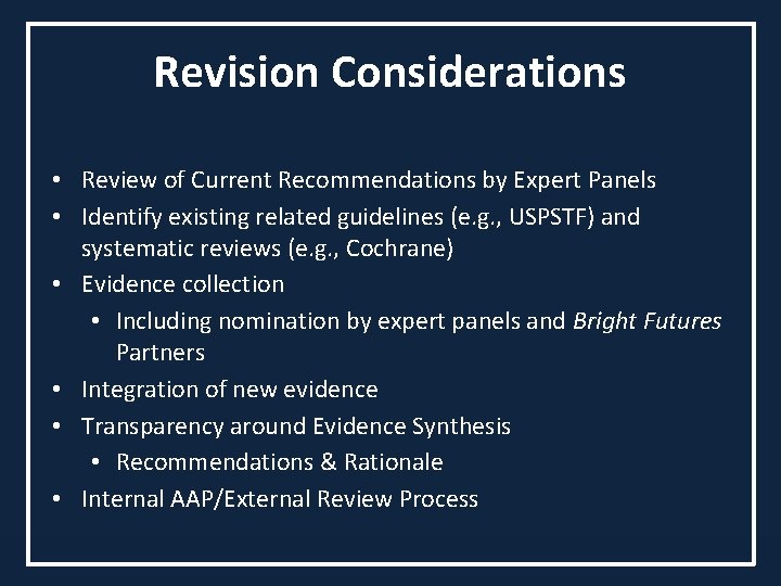 Revision Considerations • Review of Current Recommendations by Expert Panels • Identify existing related