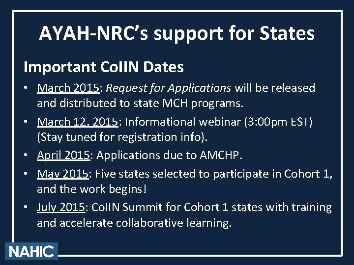 AYAH-NRC’s support for States Important Co. IIN Dates • March 2015: Request for Applications