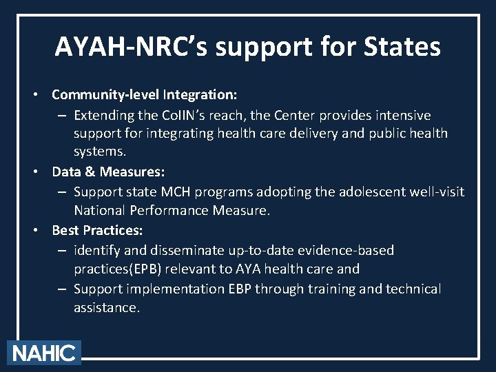 AYAH-NRC’s support for States • Community-level Integration: – Extending the Co. IIN’s reach, the