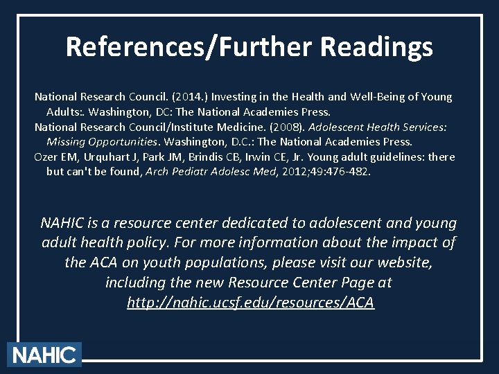 References/Further Readings National Research Council. (2014. ) Investing in the Health and Well-Being of