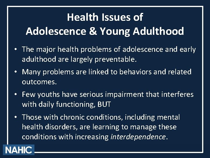 Health Issues of Adolescence & Young Adulthood • The major health problems of adolescence