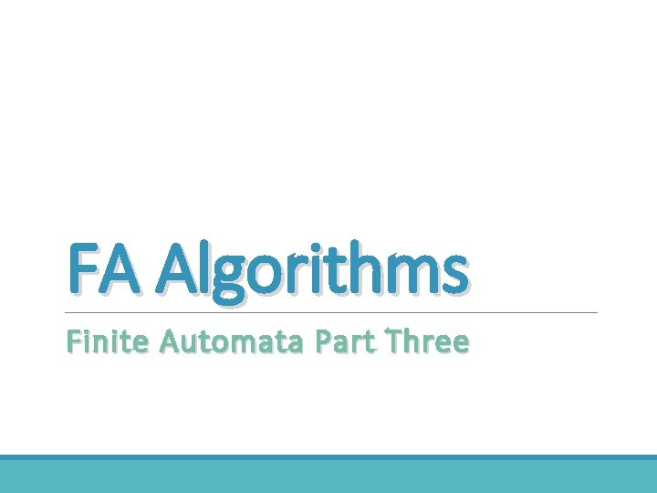 FA Algorithms Finite Automata Part Three 