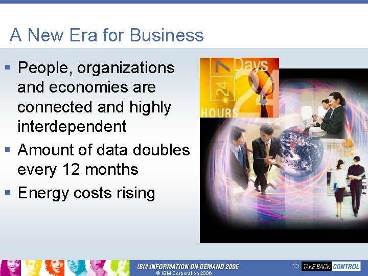 A New Era for Business § People, organizations and economies are connected and highly