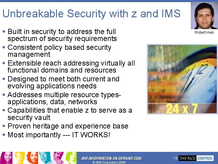 Unbreakable Security with z and IMS § Built in security to address the full