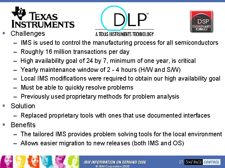 § Challenges – – – – IMS is used to control the manufacturing process