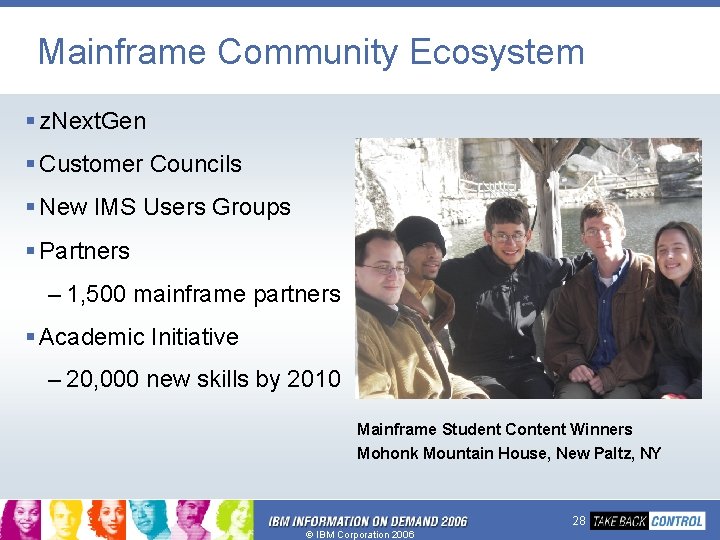 Mainframe Community Ecosystem § z. Next. Gen § Customer Councils § New IMS Users