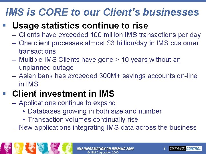 IMS is CORE to our Client’s businesses § Usage statistics continue to rise –