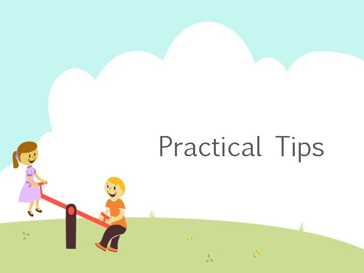 Practical Tips 