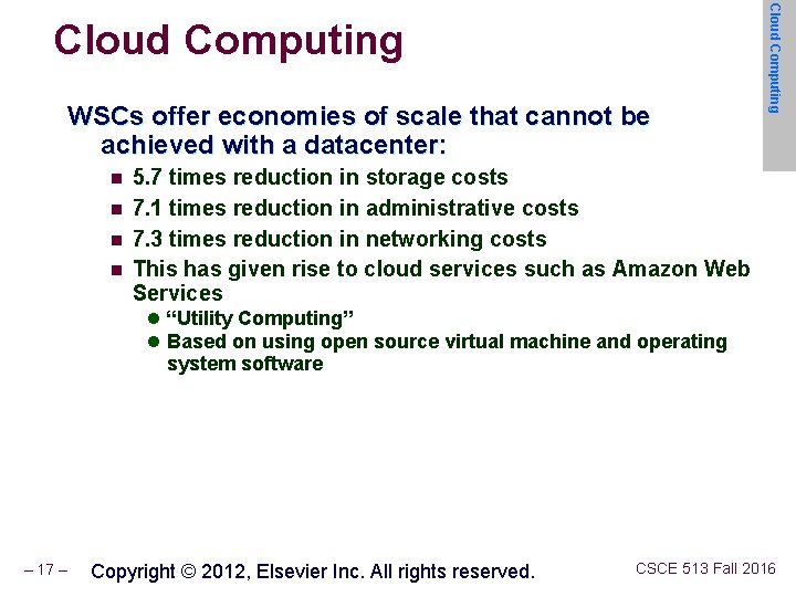 WSCs offer economies of scale that cannot be achieved with a datacenter: n n