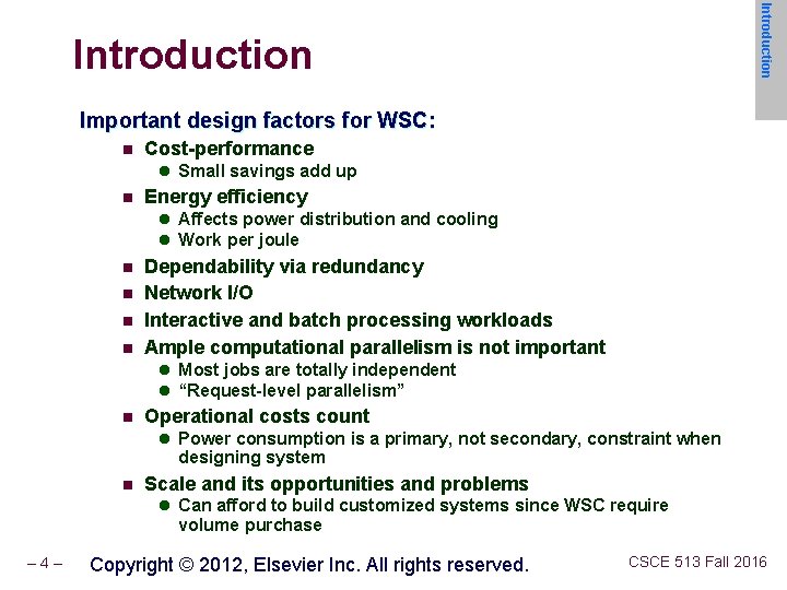 Introduction Important design factors for WSC: n Cost-performance l Small savings add up n