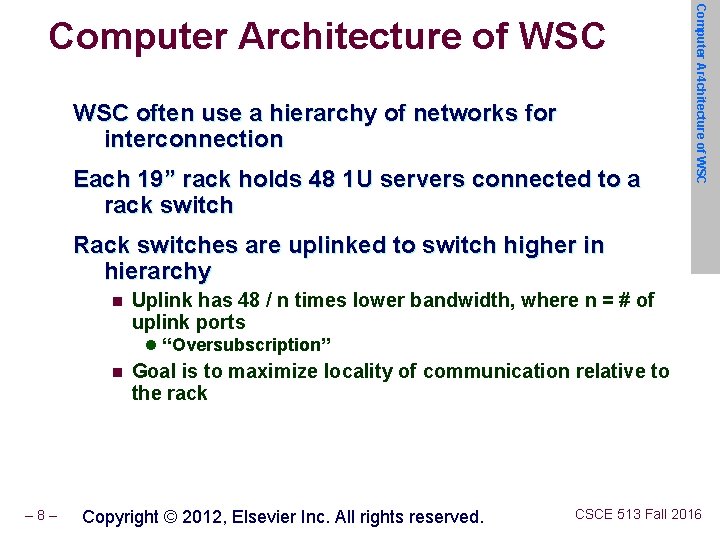 WSC often use a hierarchy of networks for interconnection Each 19” rack holds 48