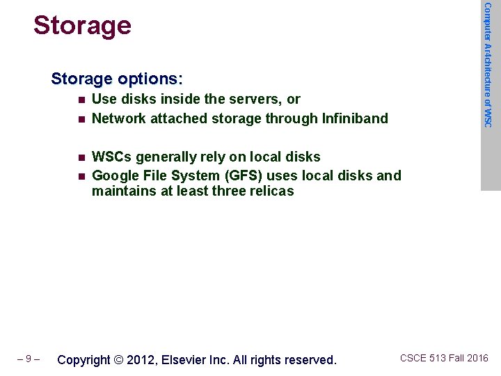 Computer Ar 4 chitecture of WSC Storage options: n n – 9– Use disks