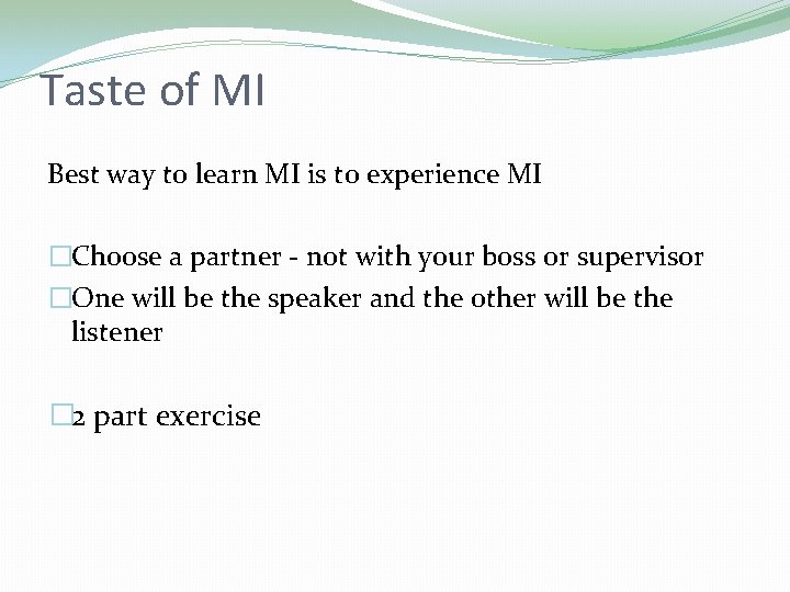 Taste of MI Best way to learn MI is to experience MI �Choose a Taste of MI Best way to learn MI is to experience MI �Choose a