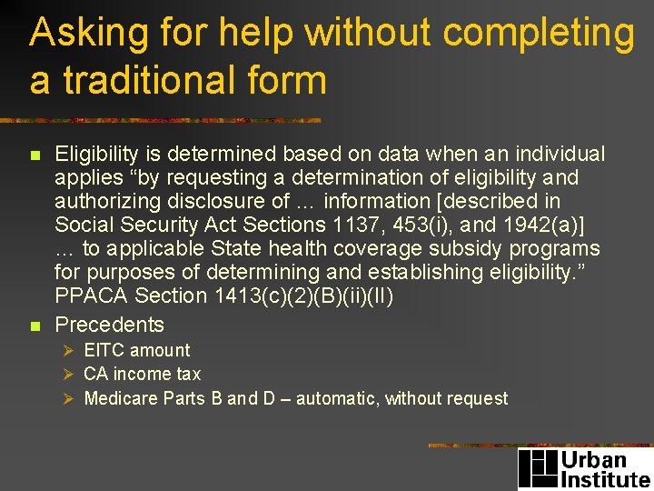 Asking for help without completing a traditional form n n Eligibility is determined based