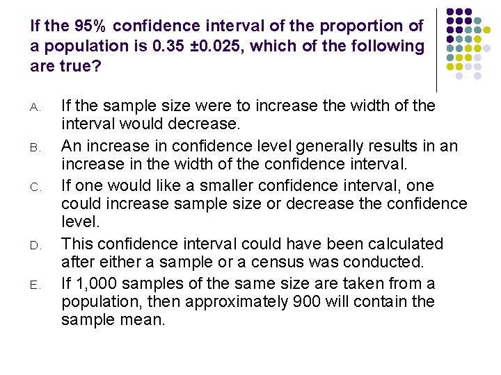 If the 95% confidence interval of the proportion of a population is 0. 35