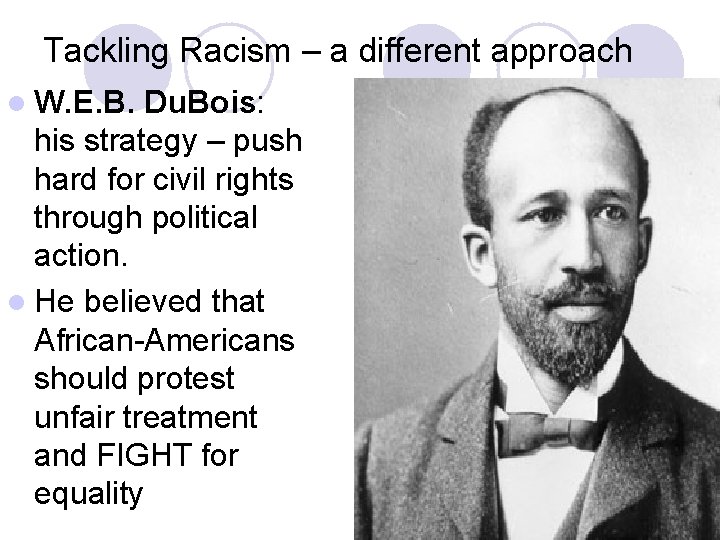 Tackling Racism – a different approach l W. E. B. Du. Bois: his strategy