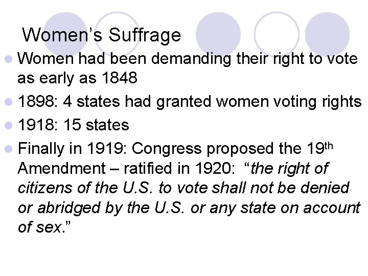 Women’s Suffrage l Women had been demanding their right to vote as early as
