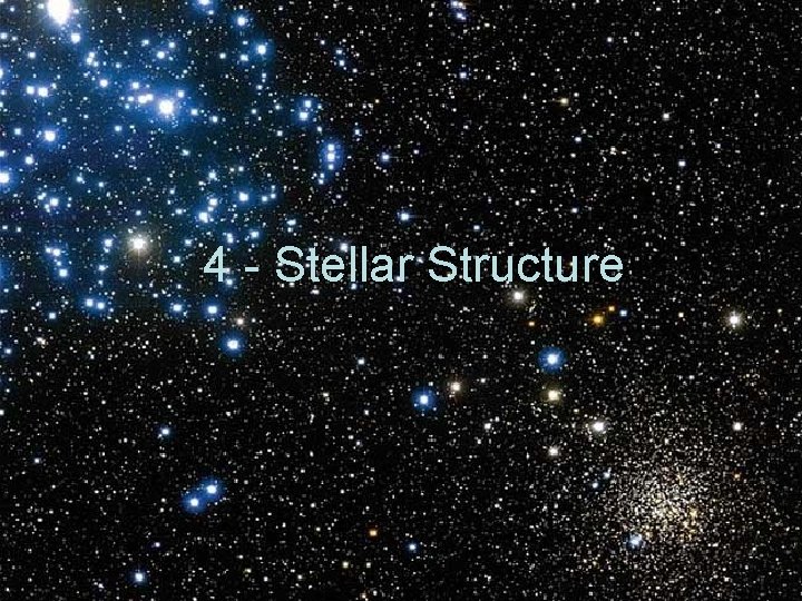 4 - Stellar Structure 