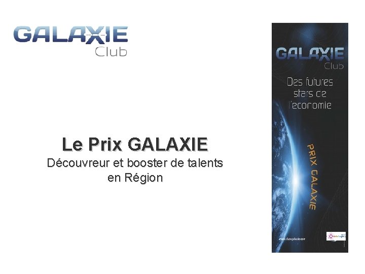 Le Prix GALAXIE Découvreur et booster de talents en Région 