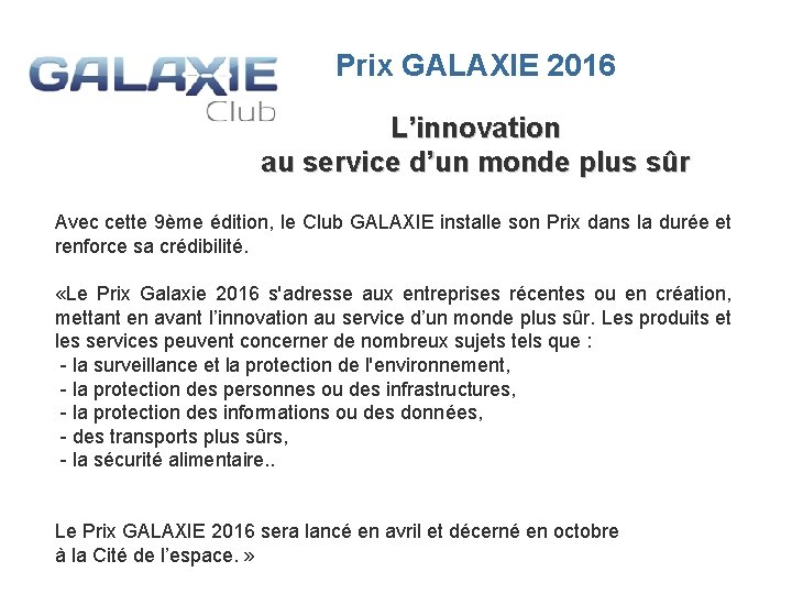 Prix GALAXIE 2016 L’innovation au service d’un monde plus sûr Avec cette 9ème édition,