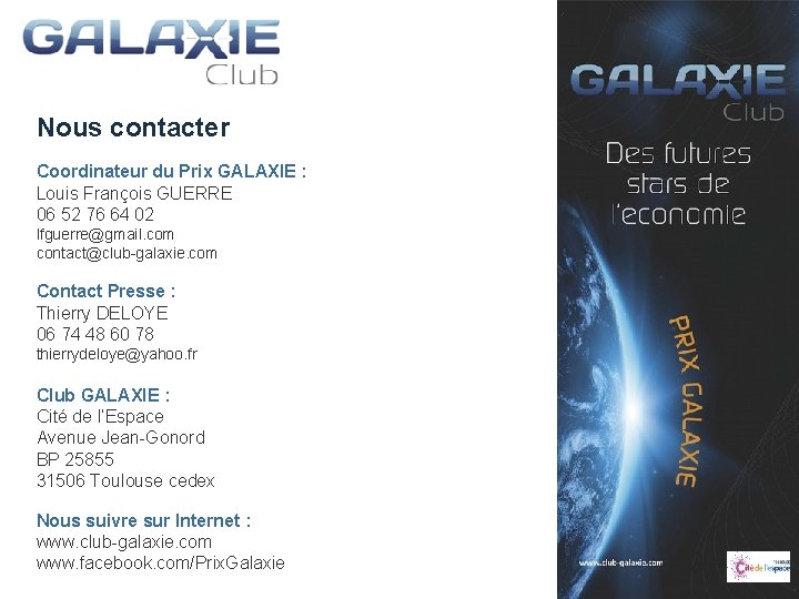 Nous contacter Coordinateur du Prix GALAXIE : Louis François GUERRE 06 52 76 64