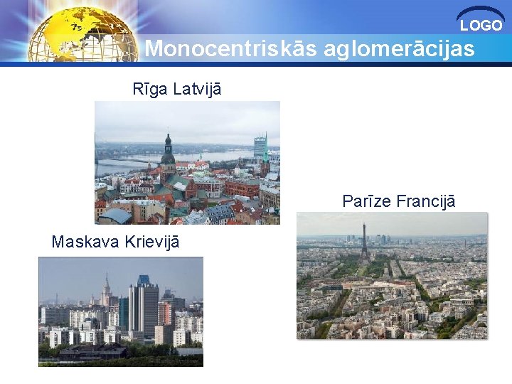 LOGO Monocentriskās aglomerācijas Rīga Latvijā Parīze Francijā Maskava Krievijā 