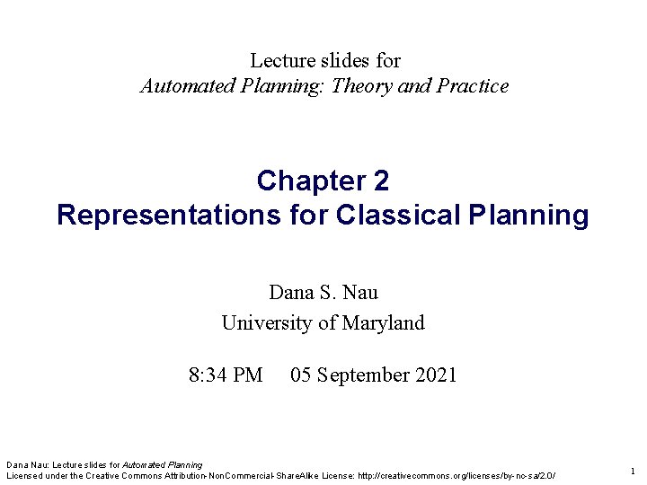 Lecture slides for Automated Planning: Theory and Practice Chapter 2 Representations for Classical Planning