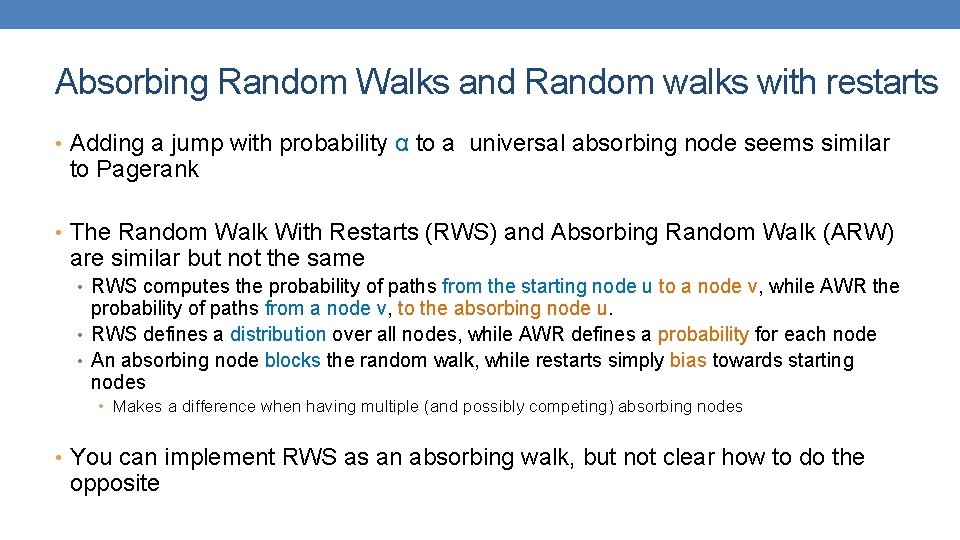 Absorbing Random Walks and Random walks with restarts • Adding a jump with probability