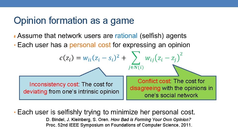 Opinion formation as a game • Inconsistency cost: The cost for deviating from one’s