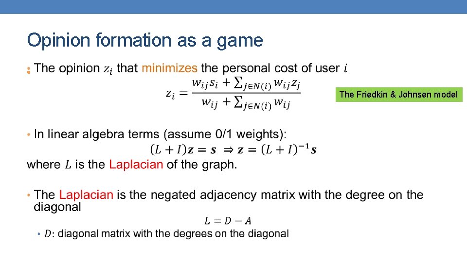 Opinion formation as a game • The Friedkin & Johnsen model 